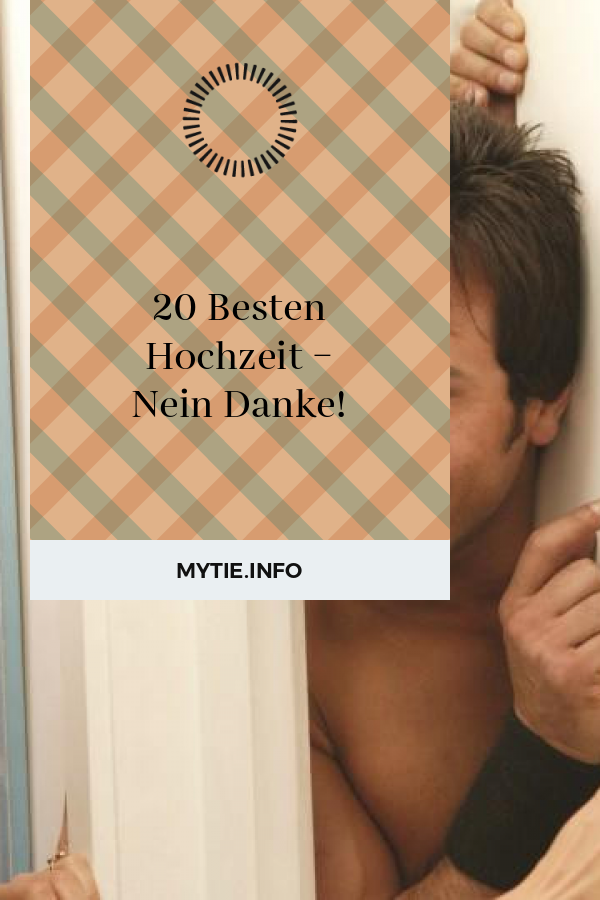 20 Besten Hochzeit – Nein Danke!